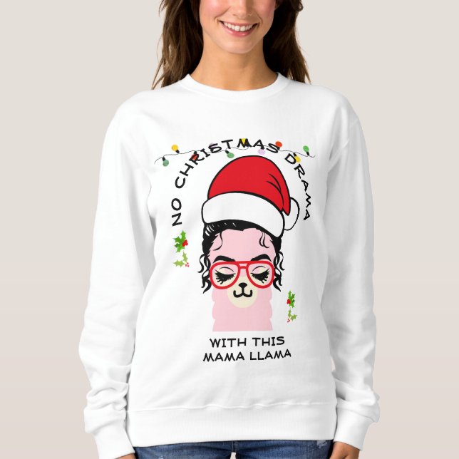 Sweatshirt AUCUN DRAMA MAMA LAMA Fun Noël (Devant)