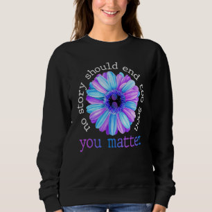 Sweatshirt Aucune histoire ne devrait se terminer trop tôt Pr