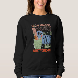 Sweatshirt Aujourd'hui vous brillerez lorsque vous montrerez