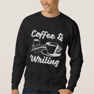 Sweatshirt Auteur De Livre Littérature - Café Et Écriture