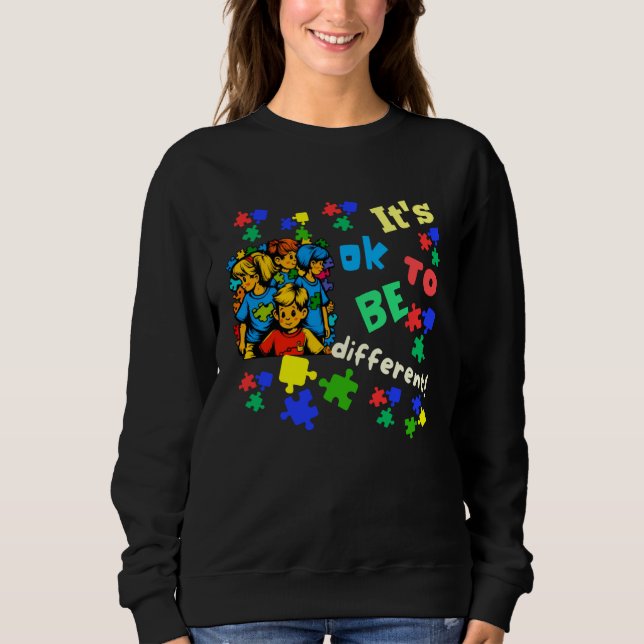 Sweatshirt Autism Awareness Acceptance Children Ok To Be Diff (Devant)