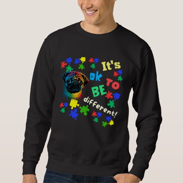 Sweatshirt Autism Awareness Acceptance Pug Its Ok To Be Diffe (Devant)