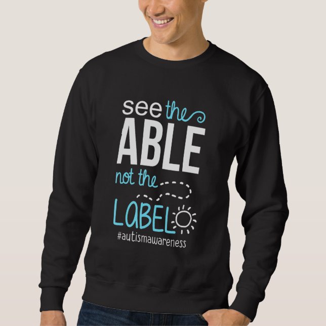 Sweatshirt Autism Awareness See the Able Not the Label Men Wo (Devant)