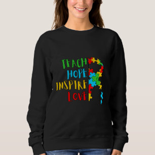 Sweatshirt Autism Teach Hope Inspire Love
