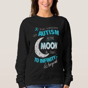 Sweatshirt Autisme-J'Aime Quelqu'Un Avec Autisme À La Lune Am