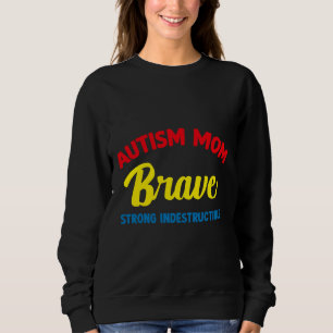 Sweatshirt Autisme Maman Brave Forte Indestructible Promu À