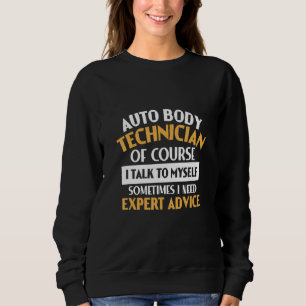 Sweatshirt Auto Body Technician Expert Car Painter Automotive