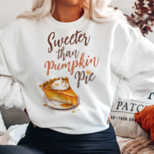 SWEATSHIRT AUTOMNE THÈME PLUS SUCRÉ QUE CITROUILLE PIE