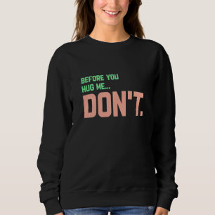 Sweatshirt Avant de m'étreindre ne