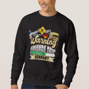 Sweatshirt Avertissement Amis Voyage en cours Allemagne Voyag