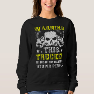 Sweatshirt Avertissement Ce Camion Ne Joue Pas Bien Avec Stup