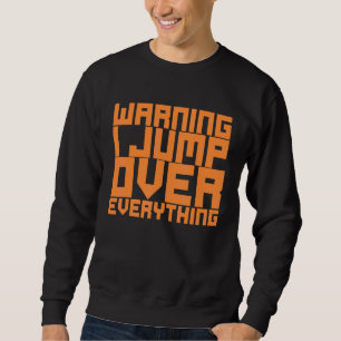Sweatshirt Avertissement de Parkour Je saute tout Hob extérie