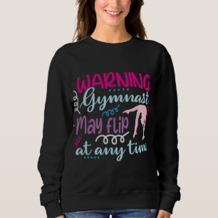 Sweatshirt Avertissement Gymnaste peut se retourner à tout mo