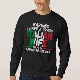 Sweatshirt Avertissement J'ai une femme italienne folle Itali