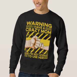 Sweatshirt Avertissement J'ai une mère folle Je n'ai pas peur