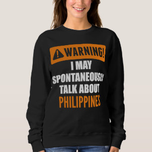 Sweatshirt Avertissement Je Peux Parler Spontanément Des Phil