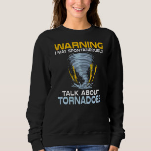 Sweatshirt Avertissement Je Pourrais Parler De Tornades Météo