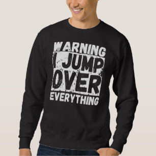 Sweatshirt Avertissement Je Saute Sur Tout Parkour Indépendan