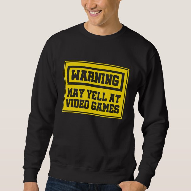 Sweatshirt Avertissement Peut hurler Sur Le Contrôleur De Con (Devant)