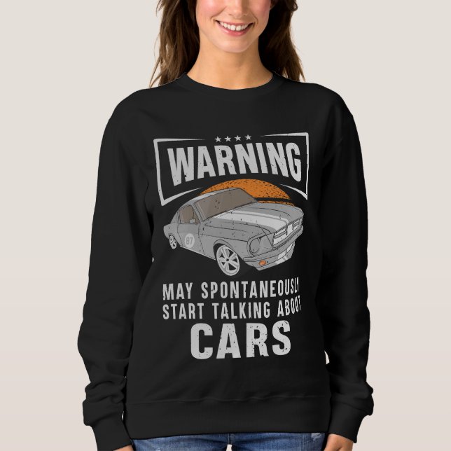 Sweatshirt Avertissement Peut Parler Spontanément De Voitures (Devant)