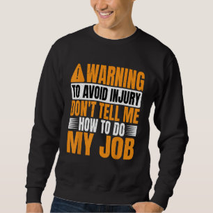 Sweatshirt Avertissement, pour éviter les blessures Ne me dit