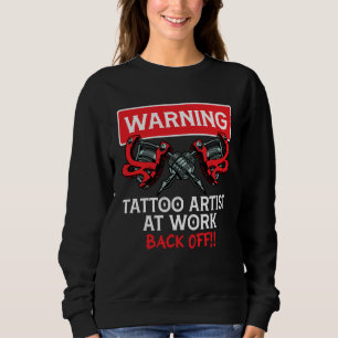 Sweatshirt Avertissement Tatoueur au travail Tatoueur