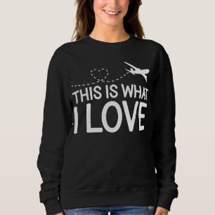 Sweatshirt Avion Pilote Avion Avion Aviation C'est ce que j'a