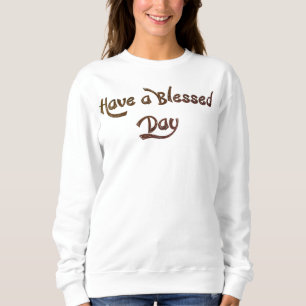 Sweatshirt Avoir une fête bénie idées pour les femmes