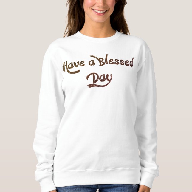 Sweatshirt Avoir une fête bénie idées pour les femmes (Devant)