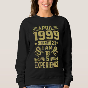 Sweatshirt Avril 1999 Je N'Ai Pas 23 J'Ai 18 Ans Et 5 Ans D'E