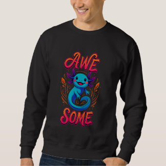 Sweatshirt Awesome Axolotl Cute Colorful Smiling Amphibian Ca