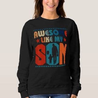 Sweatshirt Awesome Comme Mon Fils Correspondant Vêtements De 
