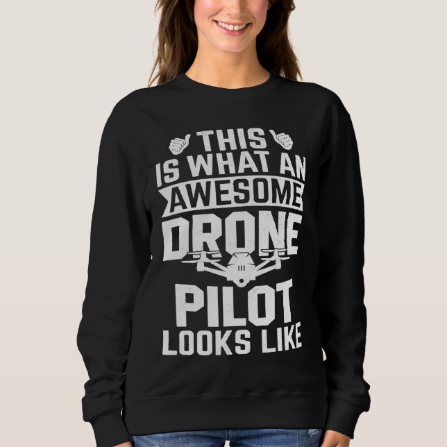 Sweatshirt Awesome Drone Pilot looks like  Drone Enthusiasts  (Devant)