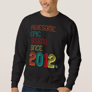 Sweatshirt Awesome Epic Légende depuis 2012 10 ans 10ème B