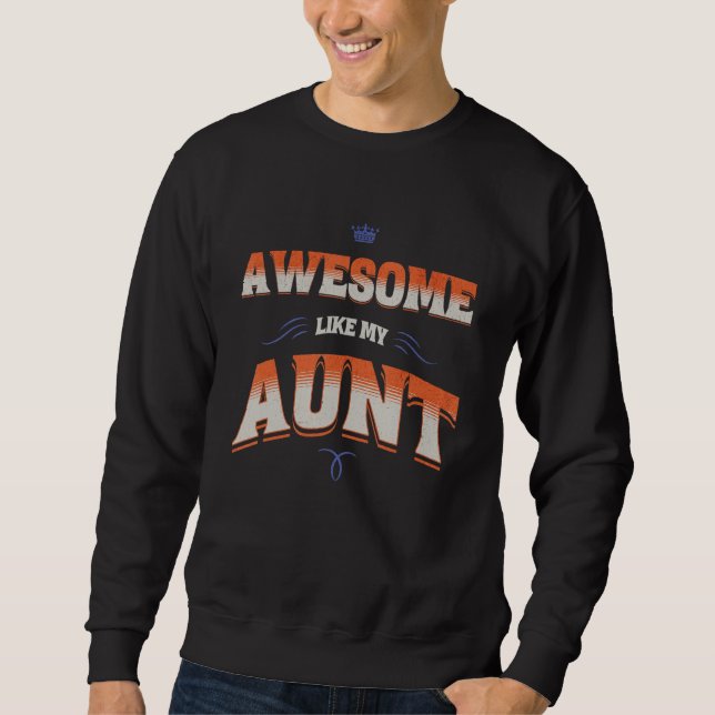 Sweatshirt Awesome Like My Aunt Funny Favorite Nephew Niece F (Devant)