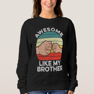 Sweatshirt Awesome Like My Brother Sister Family Sibling Matc
