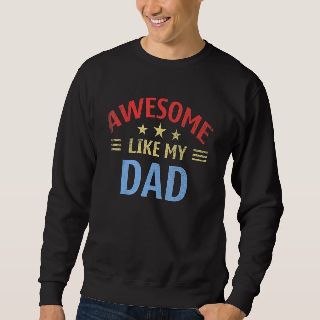 Sweatshirt Awesome Like My Dad Fathers Day From Kids Children (Devant)
