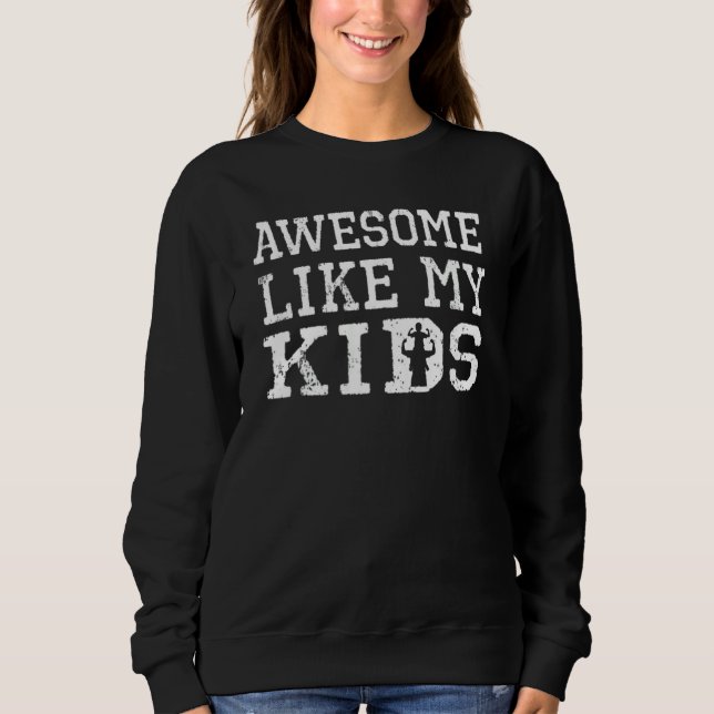 Sweatshirt Awesome Like My Kids Mom Dad (Devant)