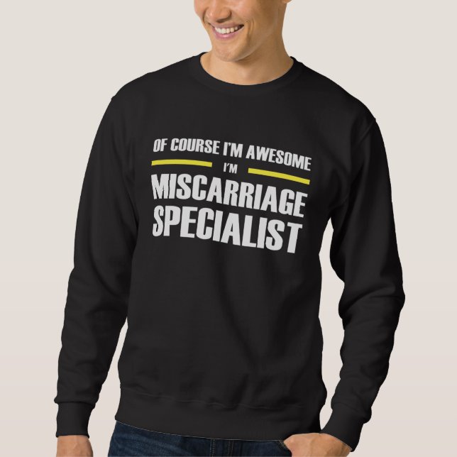 Sweatshirt Awesome Miscarriage Specialist (Devant)