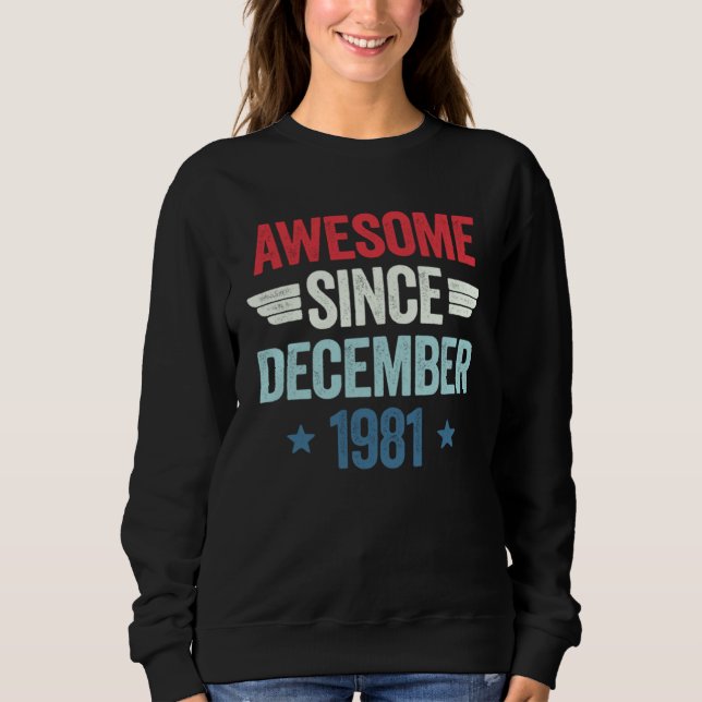 Sweatshirt Awesome Since December 1981 1 (Devant)