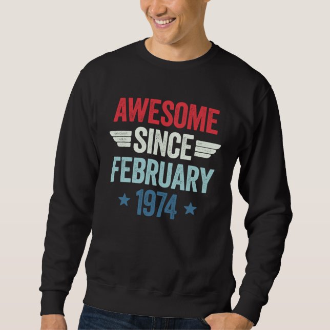 Sweatshirt Awesome Since February 1974 1 (Devant)