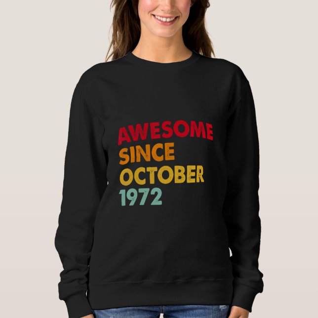 Sweatshirt Awesome Since October 1972 50th Birthday  50 Years (Devant)