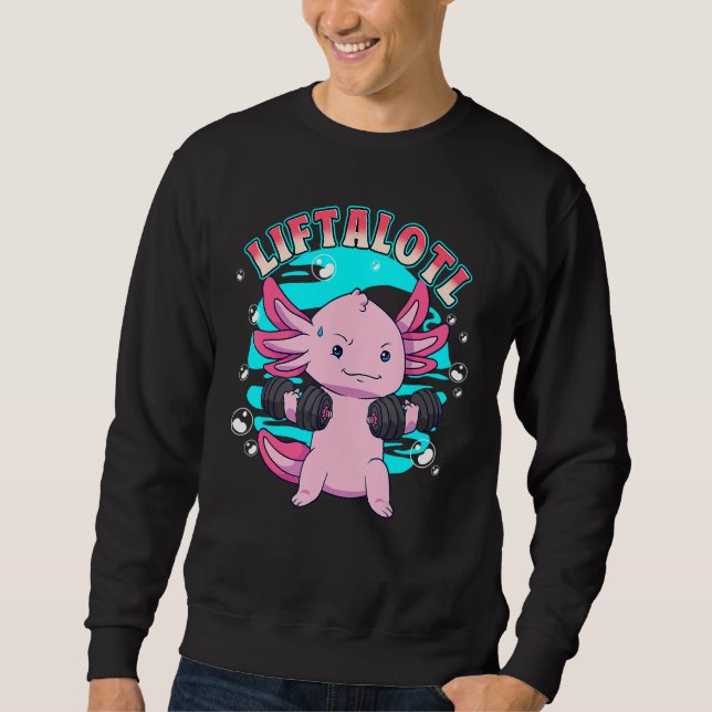 Sweatshirt Axolotl Liftsalotl Weightlifting Weightlifter Lift (Devant)