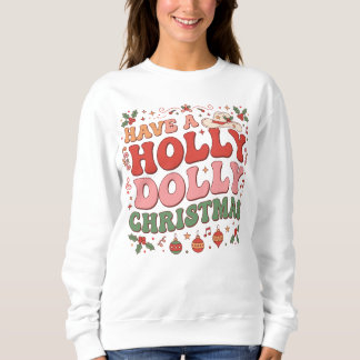 Sweatshirt Ayez un Noël Holly Dolly.