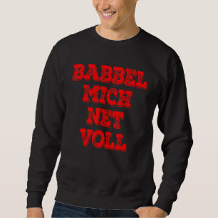 Sweatshirt Babbel Mich Net Vollgruß Aus Hessen Frankfurt Fan