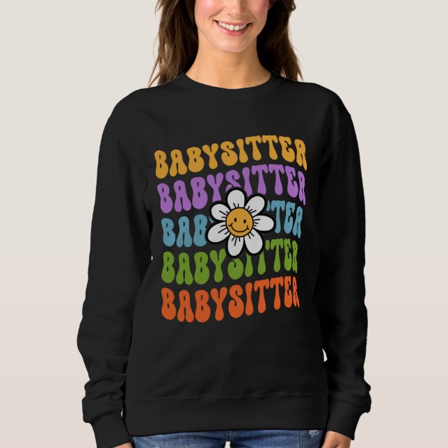 Sweatshirt Babysitter Back To School First Day Of School Appr (Devant)