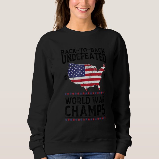 Sweatshirt Back To Back Undefeated World War Champs 4th Of Ju (Devant)