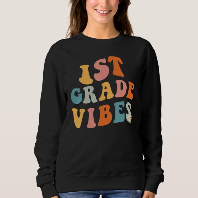 Sweatshirt Back to school First Grade Vibes Teacher 1st Grade (Devant)