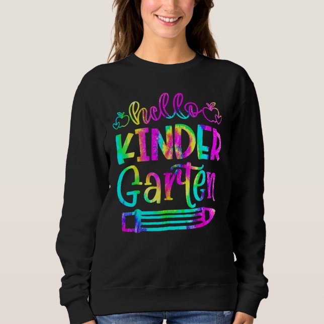 Sweatshirt Back To School Hello Kindergarten Tie Dye Teacher  (Devant)