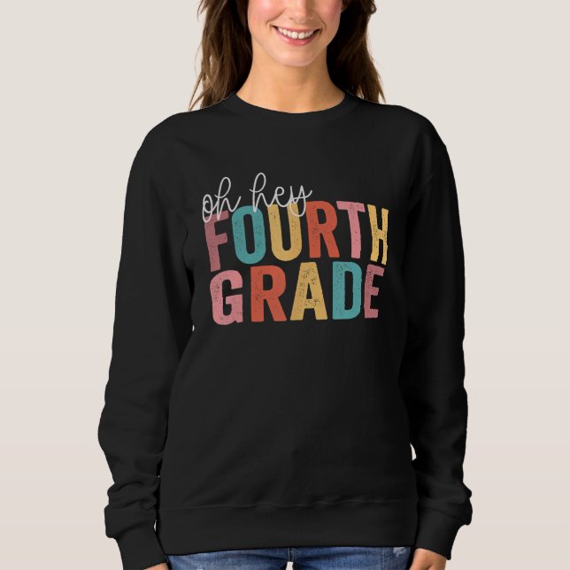 Sweatshirt Back To School Students Teacher Oh Hey 4th Fourth  (Devant)
